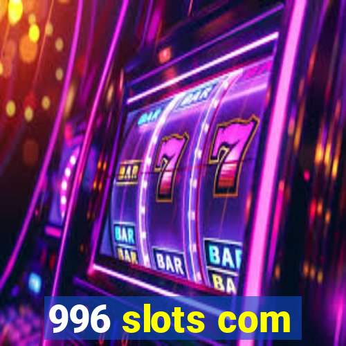 996 slots com